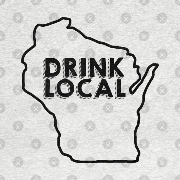 Wisconsin Drink Local Beer Black by mindofstate